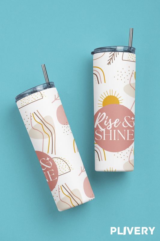 Skinny Tumbler "Rise & shine"