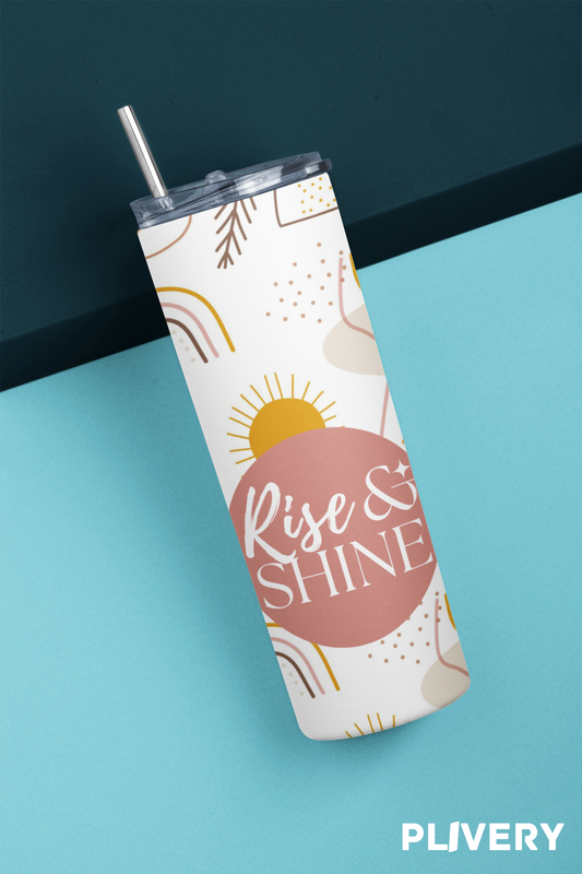 Skinny Tumbler "Rise & shine"