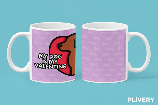 Taza "My dog is my Valentine"