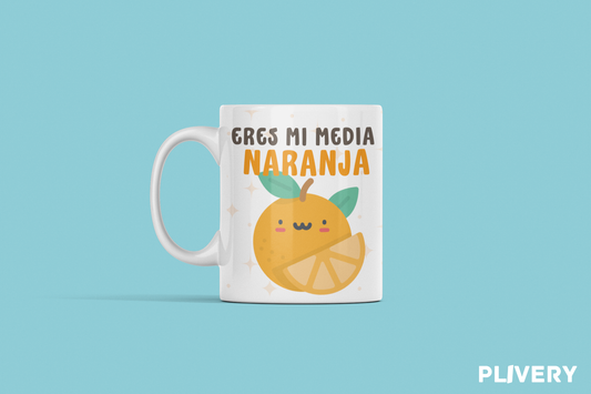 Taza "Eres mi media naranja"