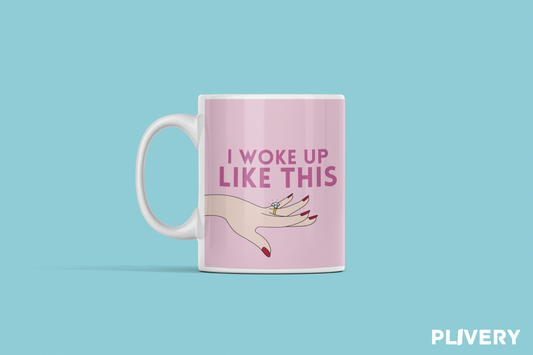 Taza "I woke up like this"