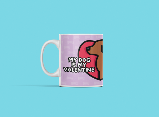 Taza "My dog is my valentine"