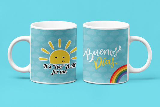 Taza "It´s too A.M for me"